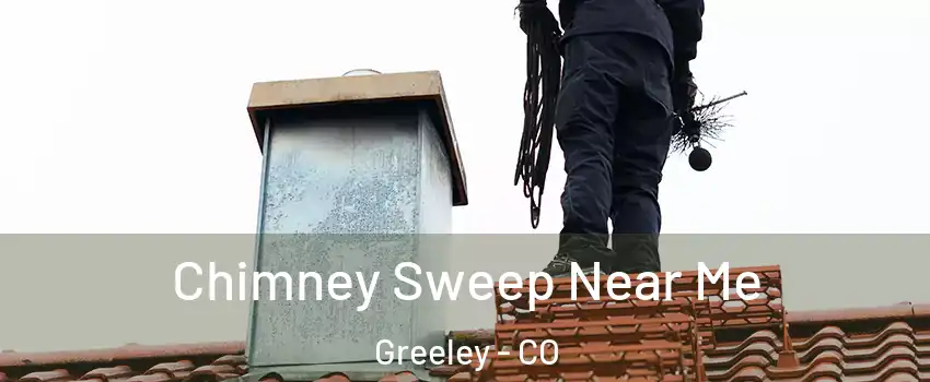  Chimney Sweep Near Me Greeley - CO