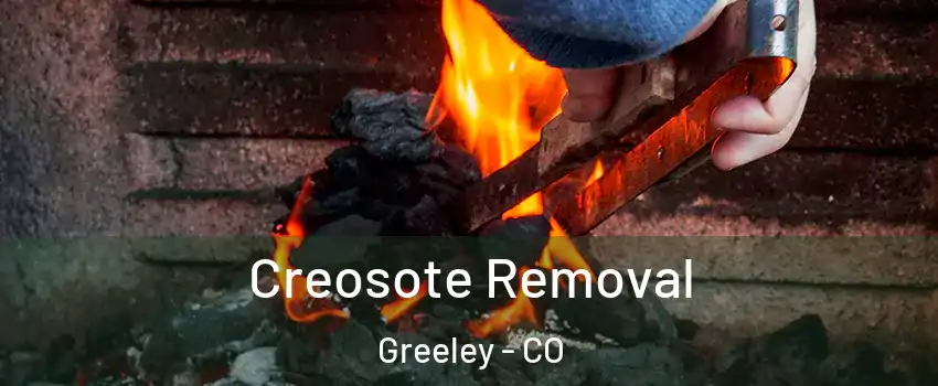  Creosote Removal Greeley - CO