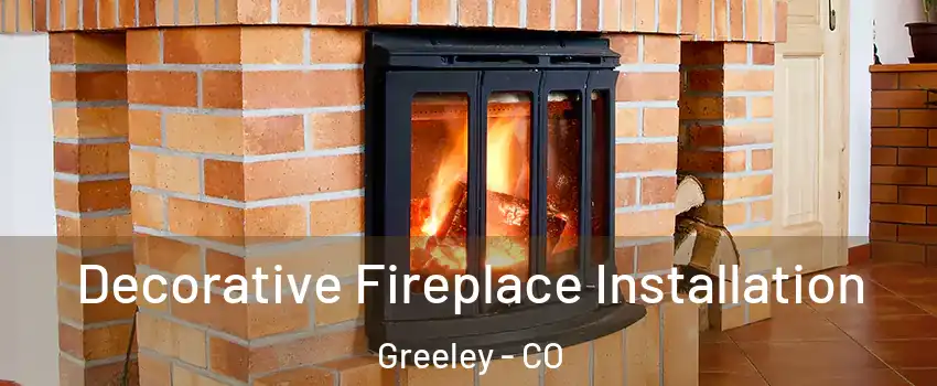  Decorative Fireplace Installation Greeley - CO