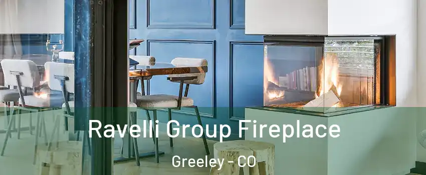  Ravelli Group Fireplace Greeley - CO